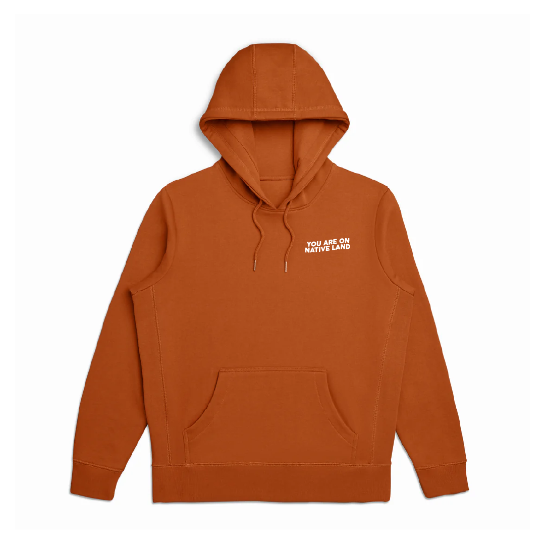 'YOU ARE ON NATIVE LAND' ORGANIC COTTON HOODIE