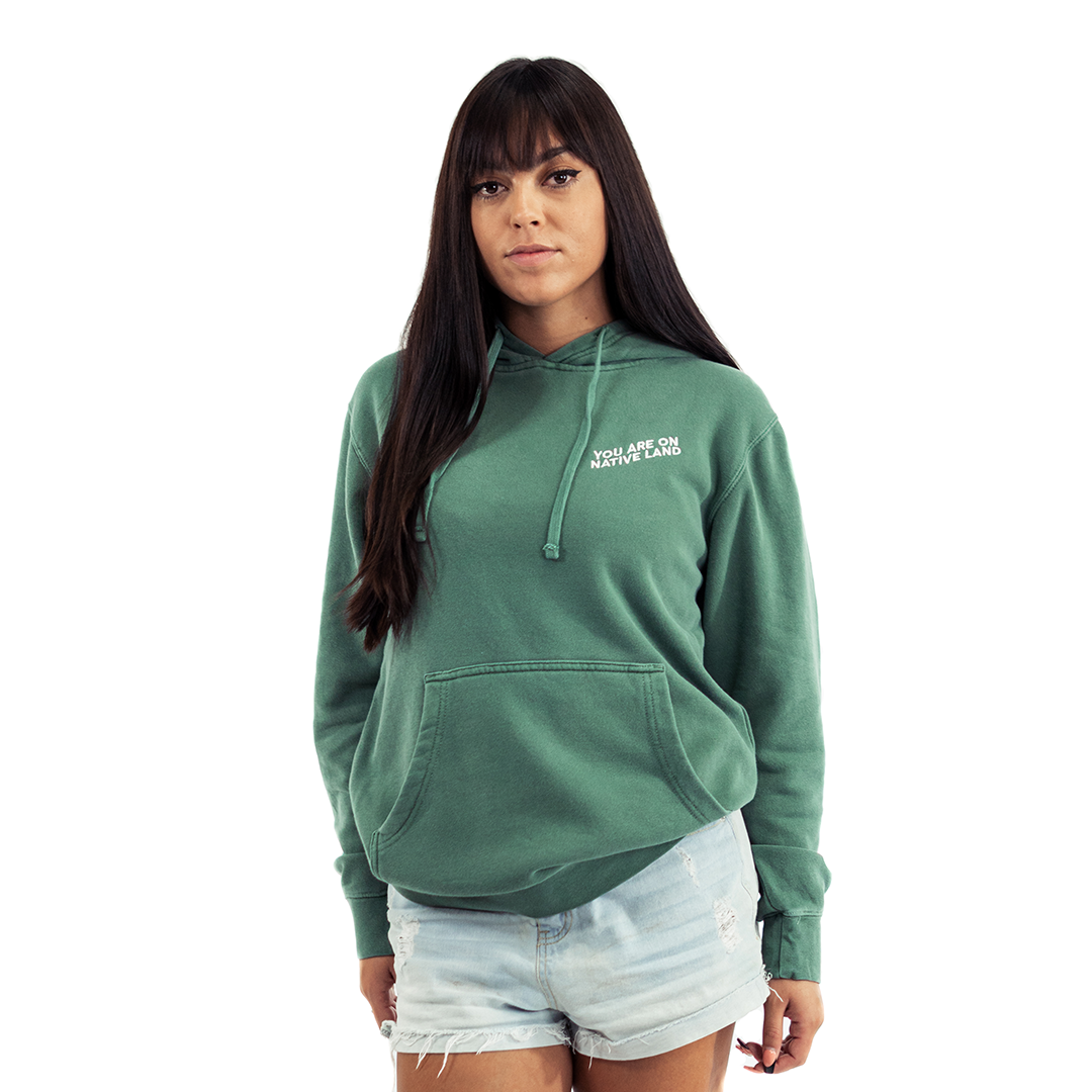 'YOU ARE ON NATIVE LAND' HOODIE - ALPINE GREEN
