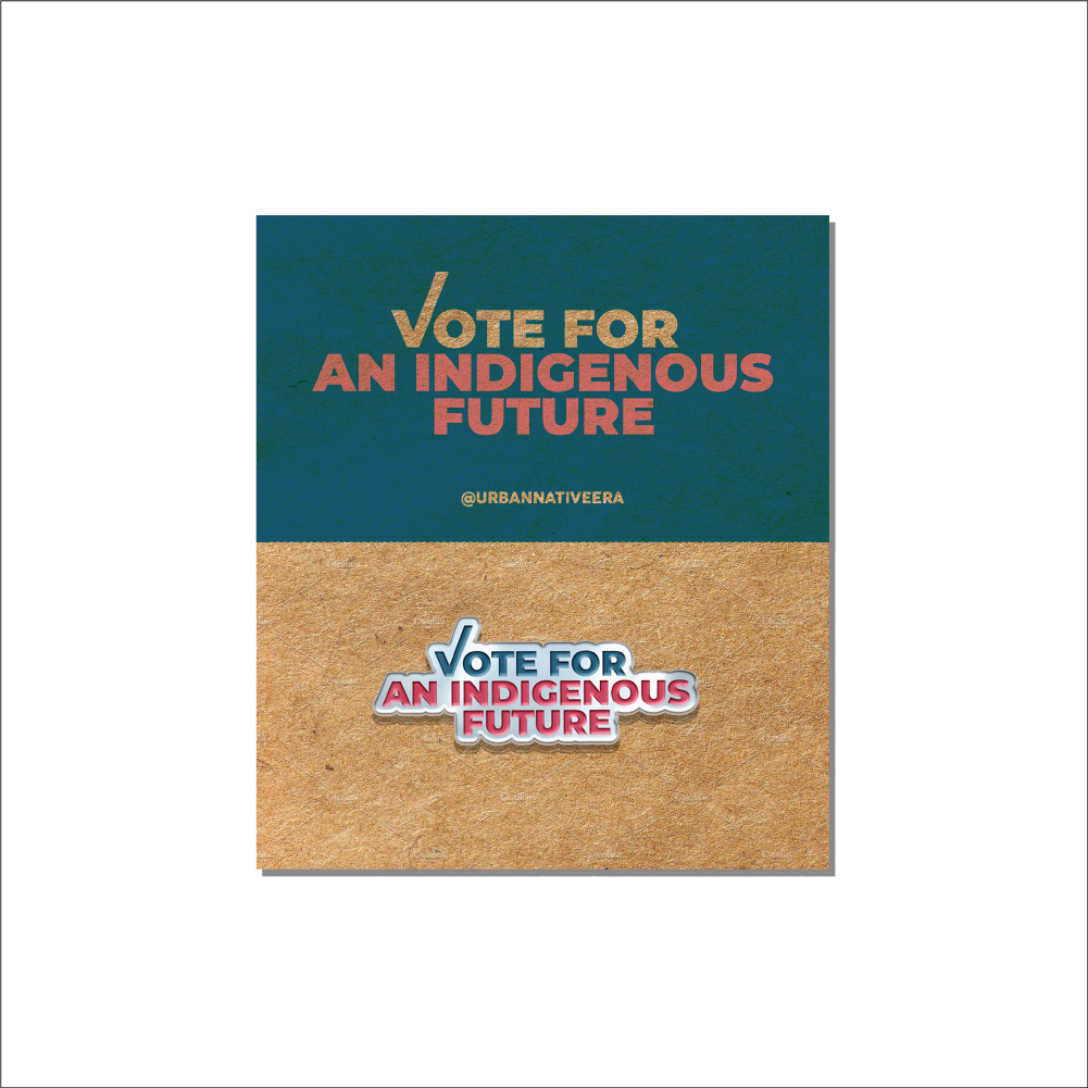 'VOTE FOR AN INDIGENOUS FUTURE' PIN