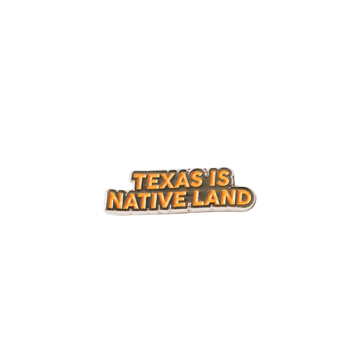 Texas is Native Land Pin