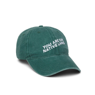 'YOU ARE ON NATIVE LAND' DAD CAP - DARK GREEN