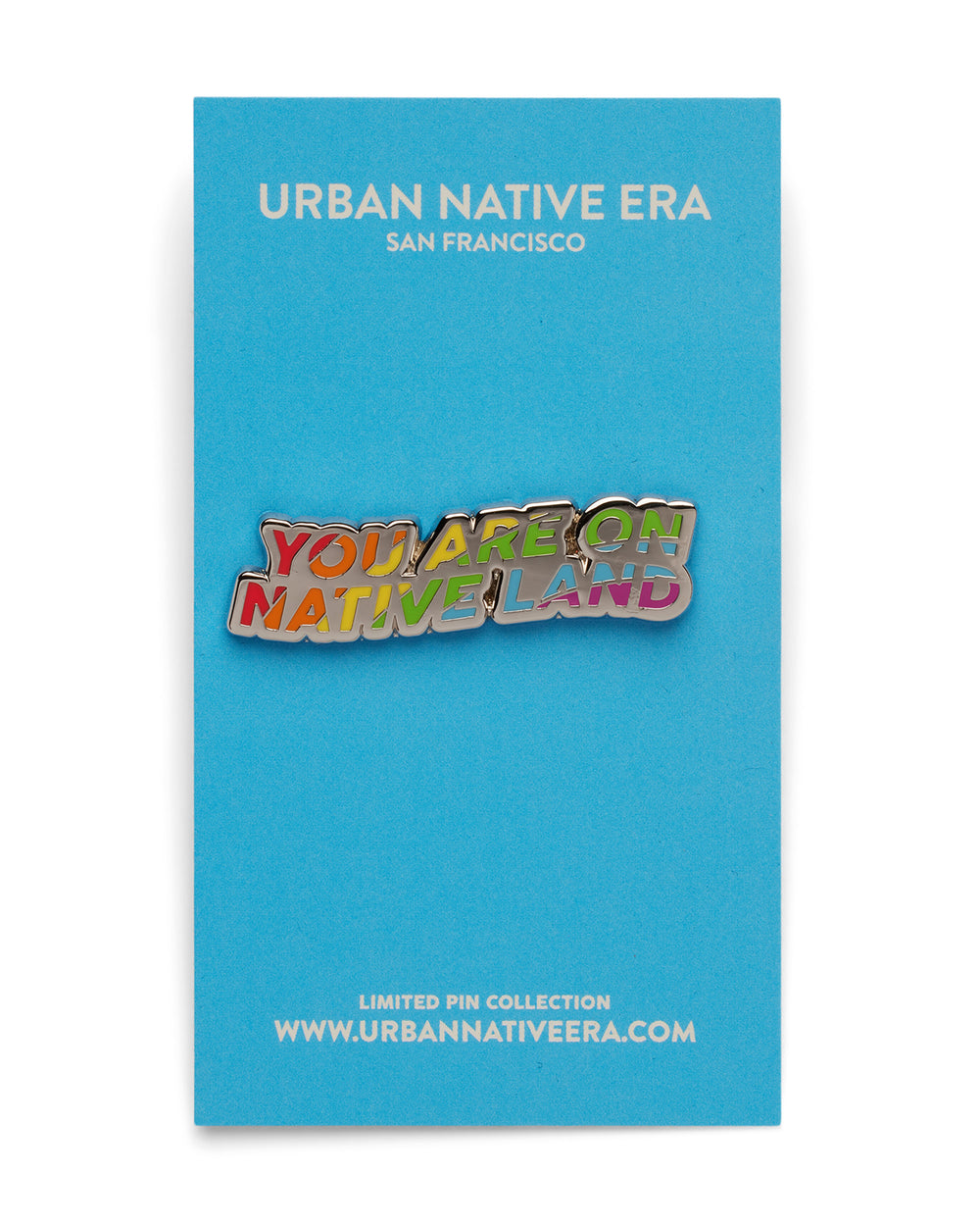 'YOU ARE ON NATIVE LAND' PRIDE PIN - RAINBOW