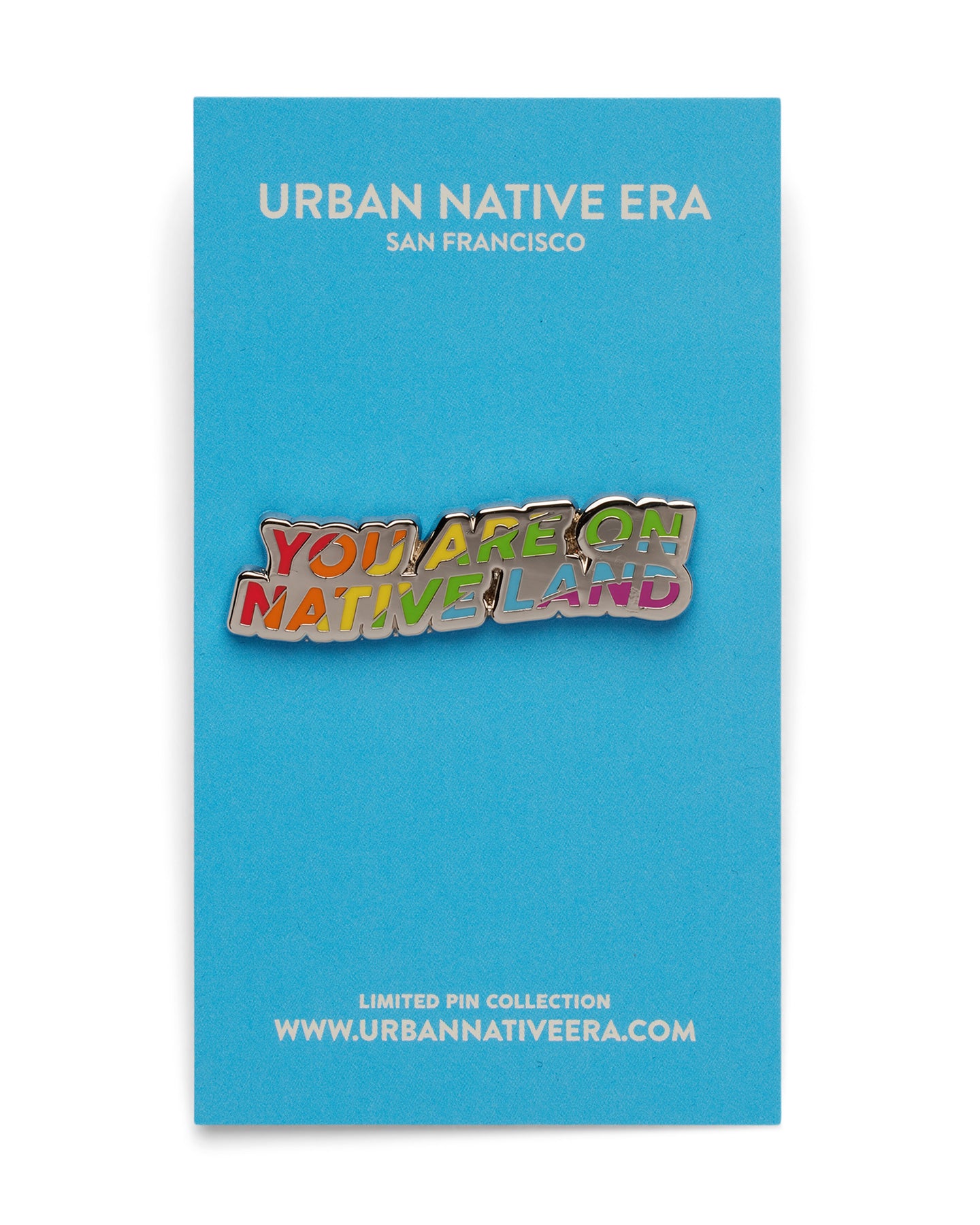 'YOU ARE ON NATIVE LAND' PRIDE PIN RAINBOW Urban Native Era